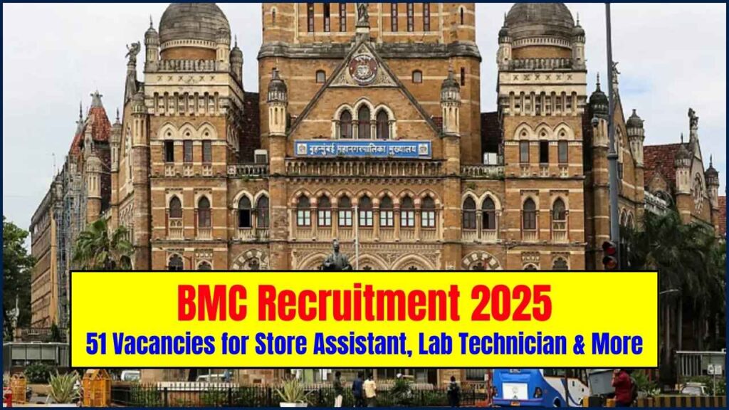 BMC Recruitment 2025: 51 Vacancies for Store Assistant, Lab Technician & More – Apply Now! 1 BMC Recruitment 2025