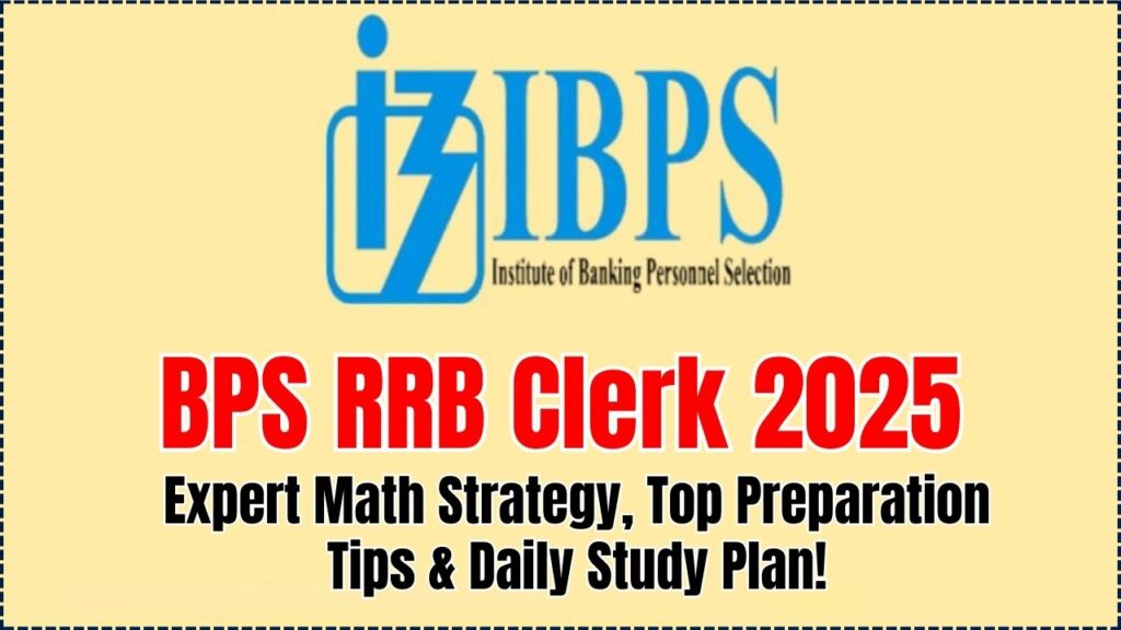 BPS RRB Clerk 2025: Expert Math Strategy, Top Preparation Tips, and Daily Study Plan! 1 BPS RRB Clerk 2025