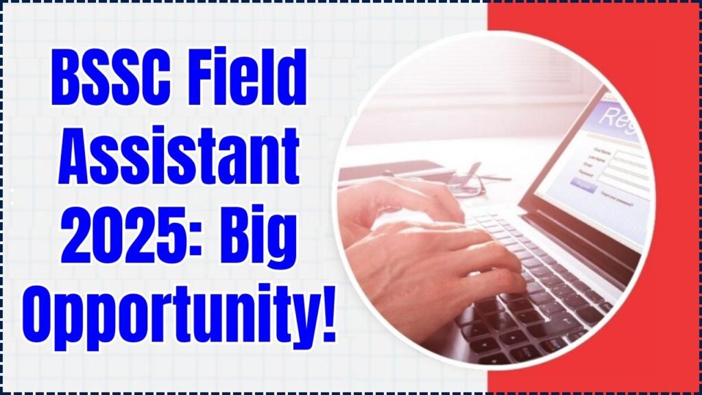 BSSC Field Assistant 2025: Big Opportunity! Know Who Can Apply and How to Register 1 BSSC Field Assistant 2025