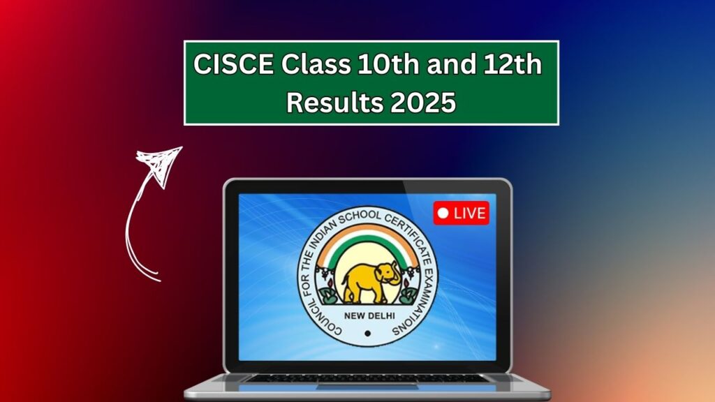 CISCE Class 10th and 12th Results 2025 Live – Check Scores on Website and DigiLocker 1 CISCE Class 10th and 12th Results 2025