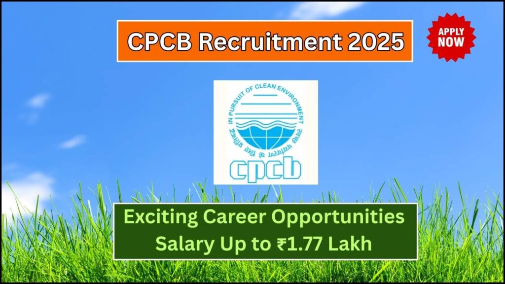 CPCB Recruitment 2025: Apply Now for Exciting Career Opportunities – Salary Up to ₹1.77 Lakh 1 CPCB Recruitment 2025
