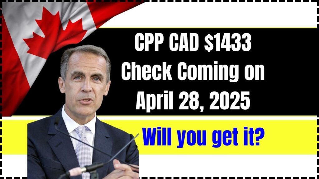 CPP CAD $1433 Check Coming on April 28, 2025: Will you get it? Check Eligibility 1 CPP CAD $1433 Check Coming on April 28, 2025
