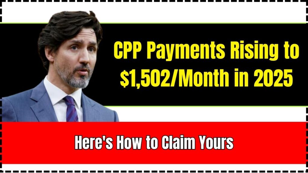 CPP Payments Rising to $1,502/Month in 2025 – Here's How to Claim Yours 1 CPP Payments Rising to $1,502/Month in 2025
