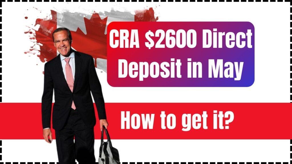 CRA $2600 Direct Deposit in May 2025: How to get it? Check Payment Dates, Eligibility 1 CRA $2600 Direct Deposit in May 2025