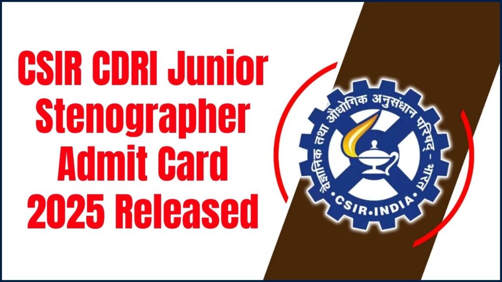 CSIR CDRI Junior Stenographer Admit Card 2025 Released – Download Now! 1 CSIR CDRI Junior Stenographer Admit Card 2025