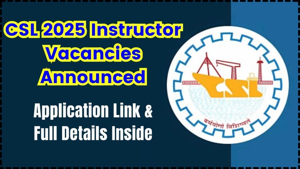 CSL 2025 Instructor Vacancies Announced — Application Link and Full Details Inside 1 CSL 2025 Instructor Vacancies Announced