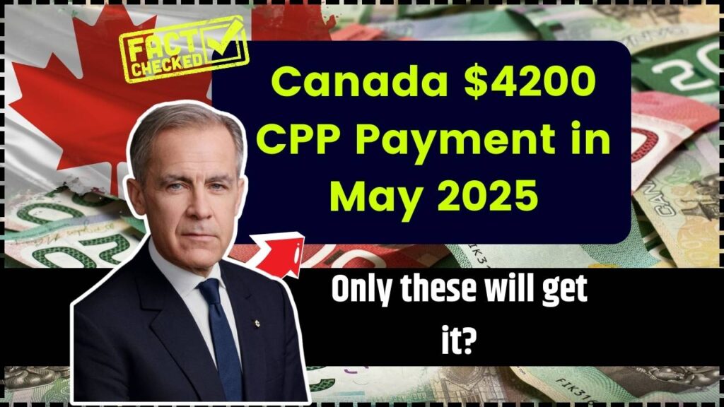 Canada $4200 CPP Payment in May 2025: Only these will get it? Check Payment Date 1 Canada $4200 CPP Payment in May 2025