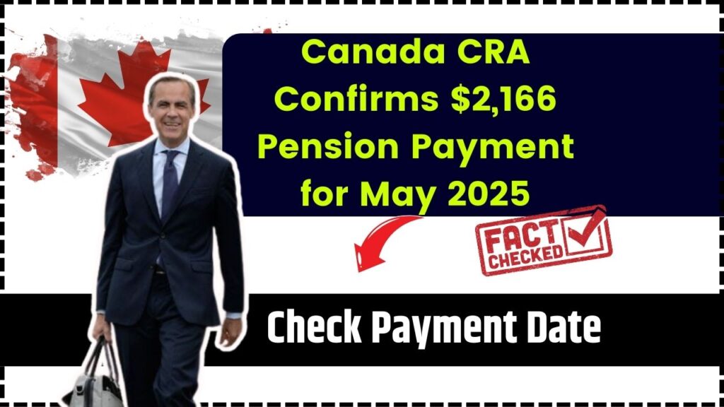 Canada CRA Confirms $2,166 Pension Payment for May 2025 – Check Payment Date 1 Canada CRA Confirms $2,166 Pension Payment for May 2025