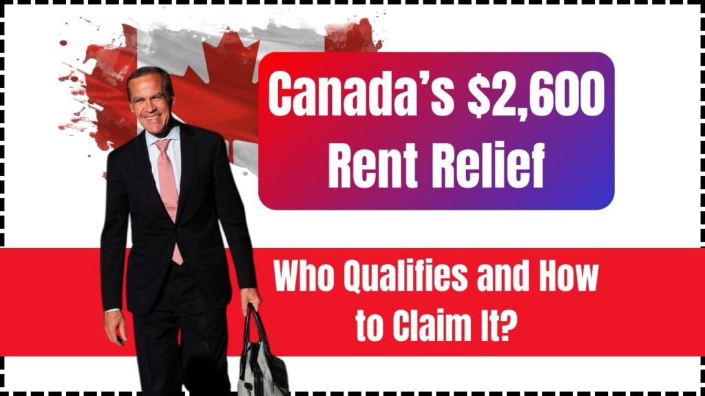 Canada’s $2,600 Rent Relief in 2025: Who Qualifies and How to Claim It 1 Canada’s $2,600 Rent Relief in 2025