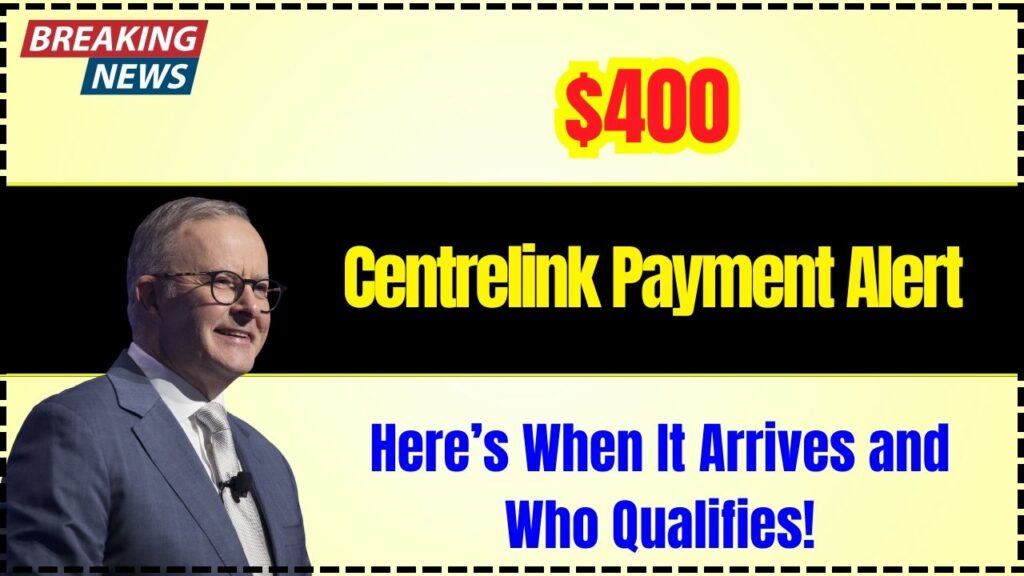 Centrelink $400 Payment Alert – Here’s When It Arrives and Who Qualifies! 1 Centrelink $400 Payment Alert