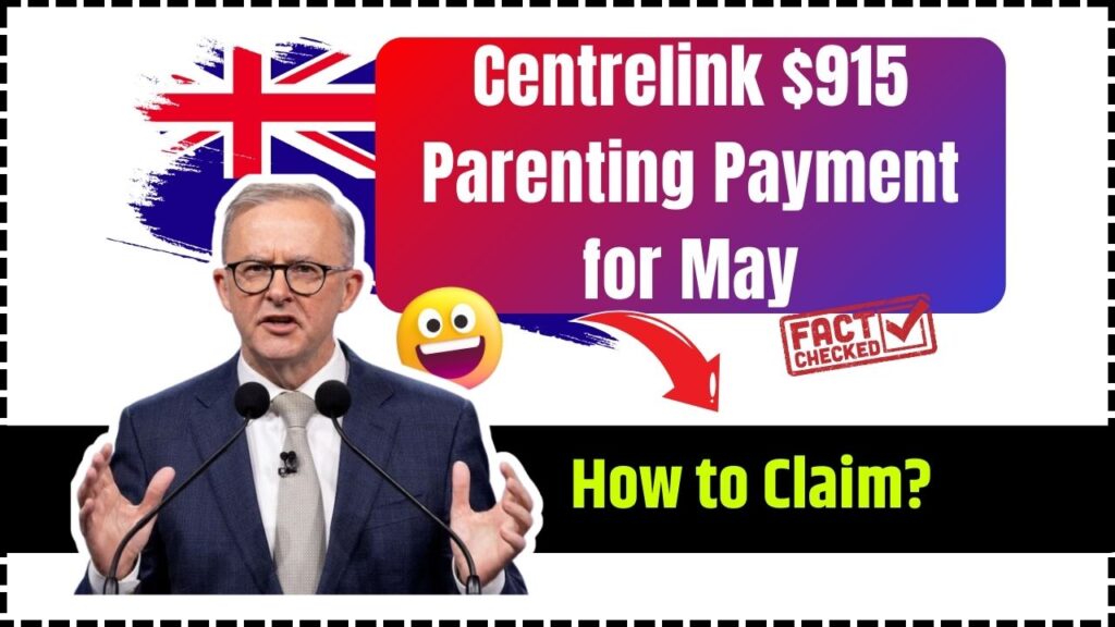 Centrelink $915 Parenting Payment for May– How to Claim and When You’ll Get Paid 1 Centrelink $915 Parenting Payment for May