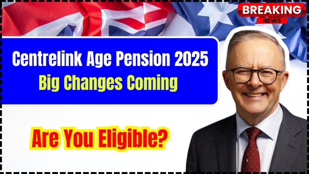 Centrelink Age Pension 2025: Big Changes Coming – Are You Eligible? 1 Centrelink Age Pension 2025