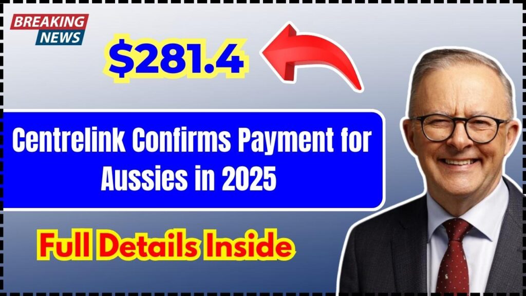 Centrelink Confirms $281.4 Payment for Aussies in 2025 – Full Details Inside 1 Centrelink Confirms $281.4 Payment for Aussies in 2025