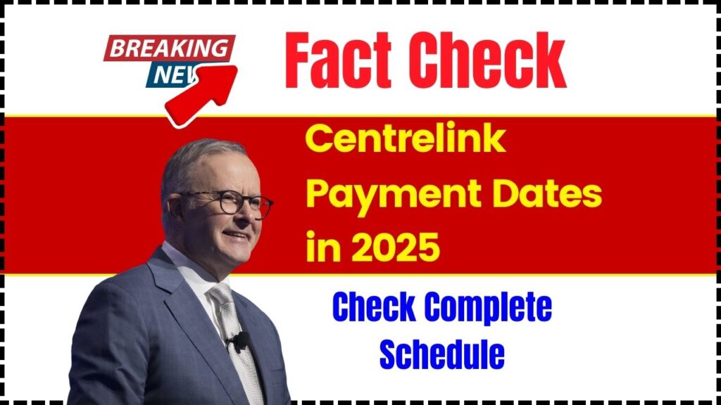 Centrelink Payment Dates in 2025 – Check Complete Schedule, Holiday Changes 1 Centrelink Payment Dates in 2025
