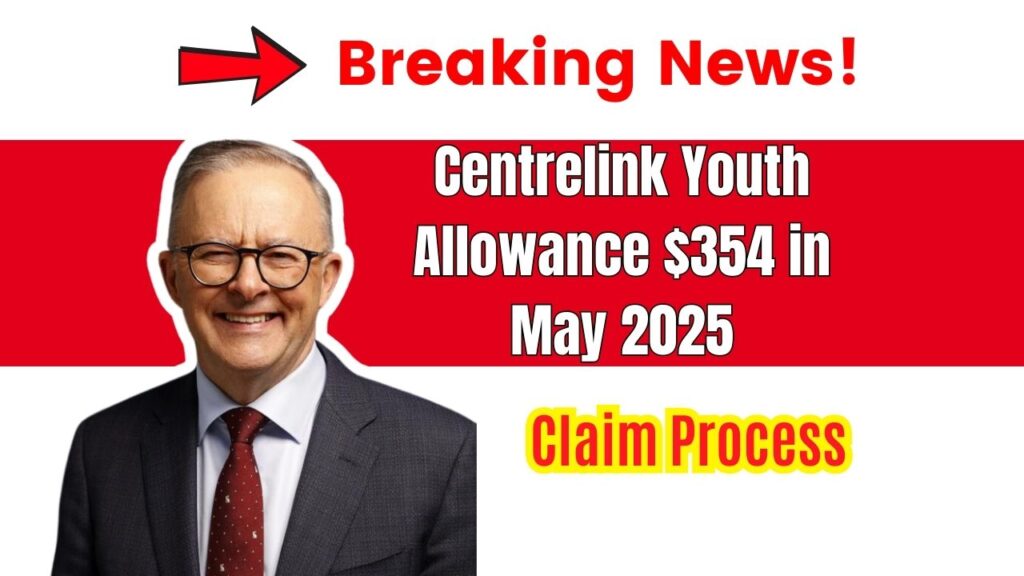 Centrelink Youth Allowance $354 in May 2025 – Claim Process, Eligibility & Payment Dates! 1 Centrelink Youth Allowance $354 in May 2025