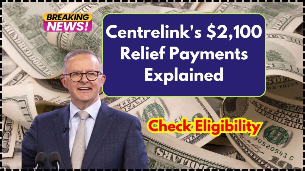 Centrelink's $2,100 Relief Payments Explained: Check Eligibility, Payment Dates 1 Centrelink's $2,100 Relief Payments Explained
