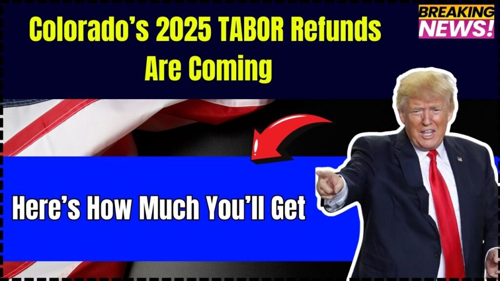 Colorado’s 2025 TABOR Refunds Are Coming — Here’s How Much You’ll Get 1 Colorado’s 2025 TABOR Refunds Are Coming