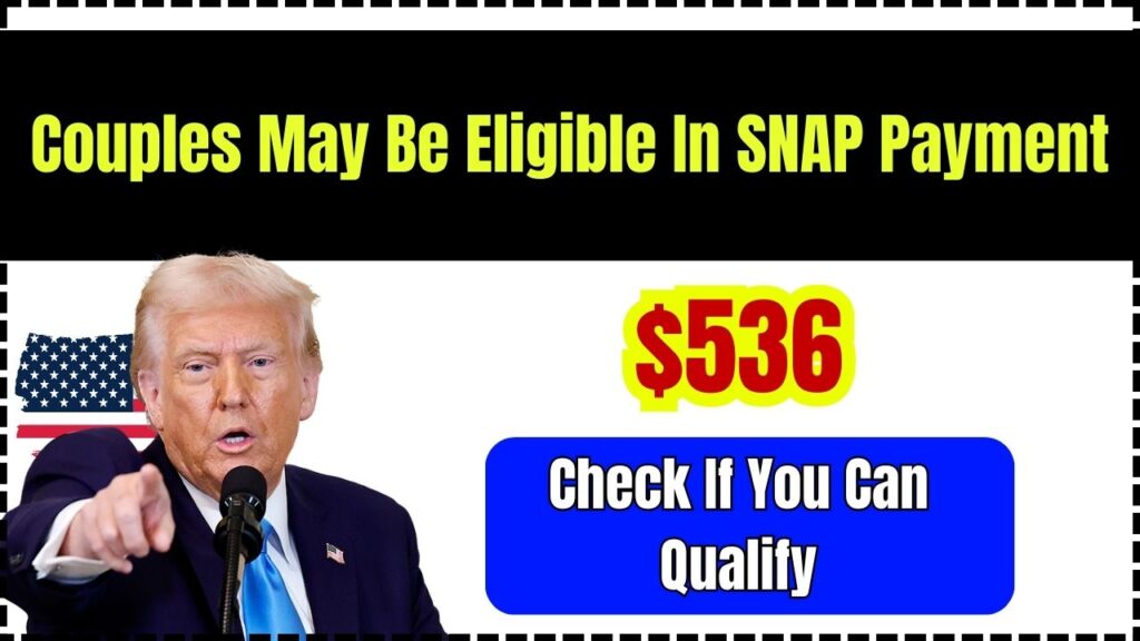 Couples May Be Eligible For $536 In SNAP Payment– Check If You Can Qualify! 1 Couples May Be Eligible For $536 In SNAP Payment