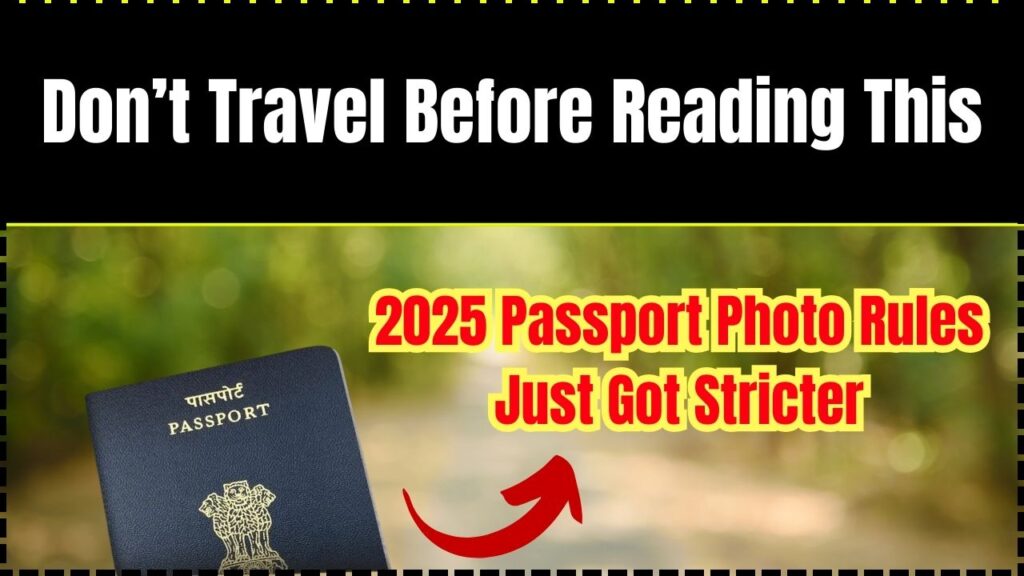 Don’t Travel Before Reading This: 2025 Passport Photo Rules Just Got Stricter 1 Don’t Travel Before Reading This