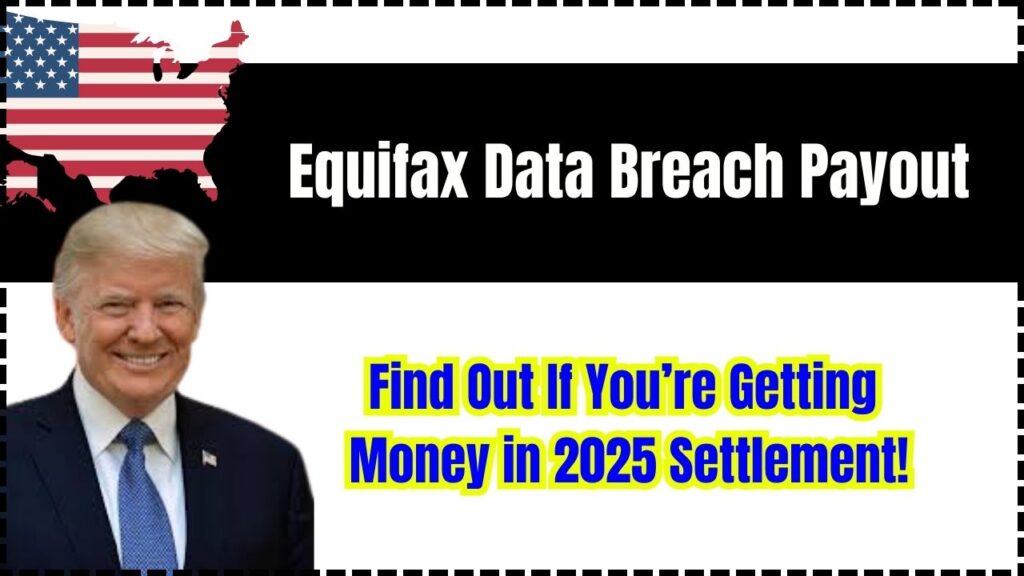 Equifax Data Breach Payout: Find Out If You’re Getting Money in 2025 Settlement! 1 Equifax Data Breach Payout