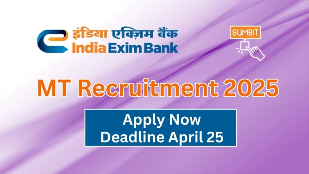 Exim Bank MT Recruitment 2025: Last Day to Apply Online – Final Deadline to Apply is April 25, 2025! 1 Exim Bank MT Recruitment 2025