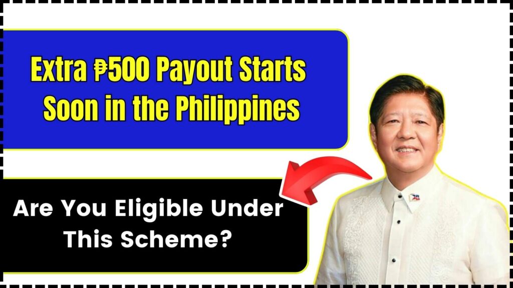Extra ₱500 Payout Starts Soon in the Philippines — Are You Eligible Under This Scheme? 1 Extra ₱500 Payout Starts Soon in the Philippines