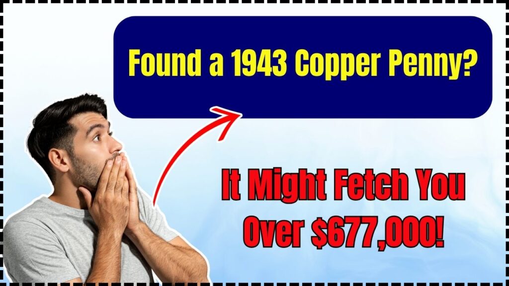 Found a 1943 Copper Penny? It Might Fetch You Over $677,000! 1 Found a 1943 Copper Penny