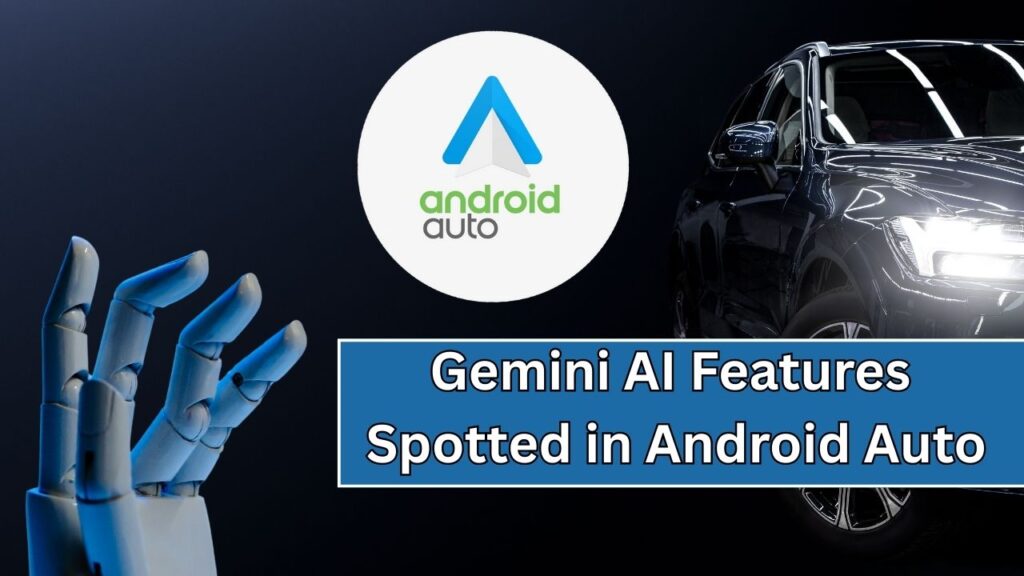 Your Car's New Co-Driver? Gemini AI Features Spotted in Android Auto 1 Gemini AI Features Spotted in Android Auto