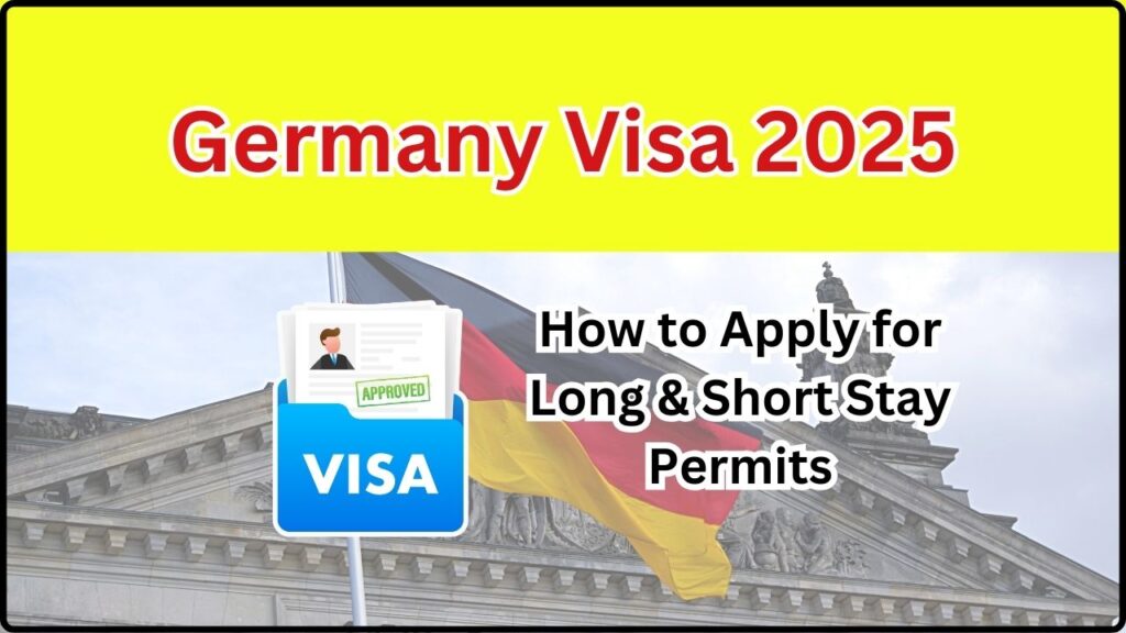 Germany Visa 2025: How to Apply for Long & Short Stay Permits – Check Requirements! 1 Germany Visa 2025