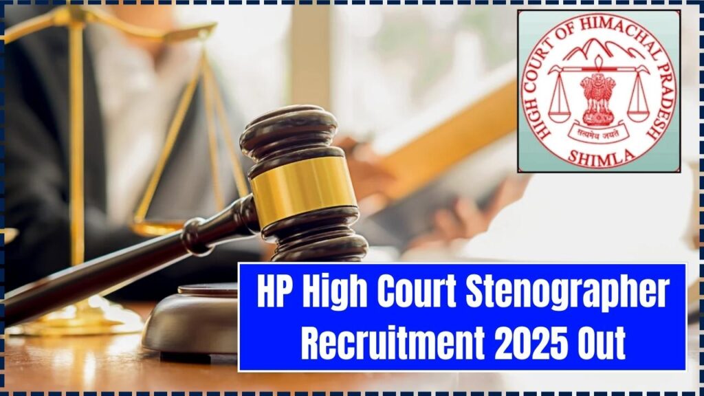 HP High Court Stenographer Recruitment 2025 Out – Salary, Eligibility & How to Apply! 1 HP High Court Stenographer Recruitment