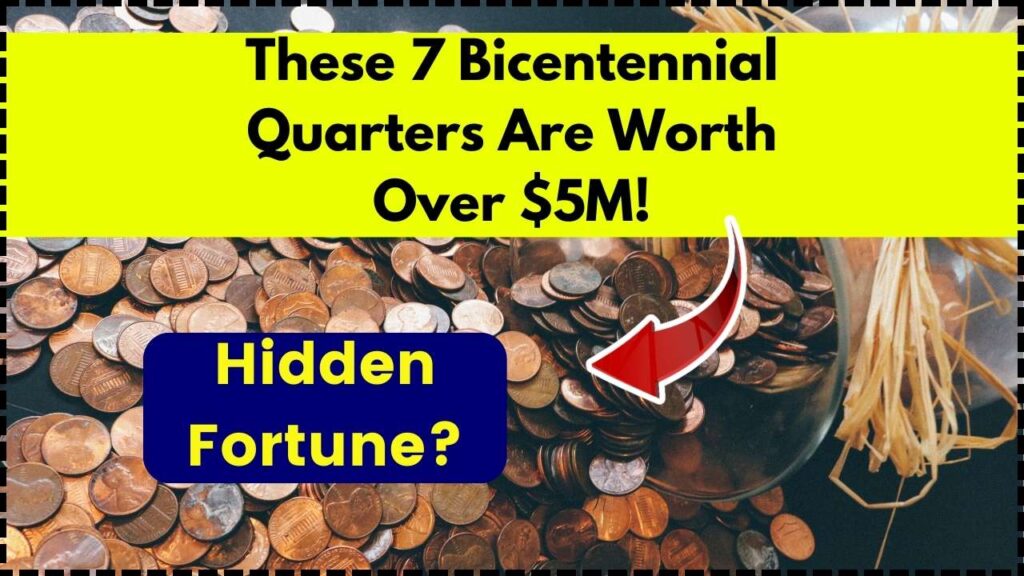 Hidden Fortune? These 7 Bicentennial Quarters Are Worth Over $5M! 1 Hidden Fortune These 7 Bicentennial Quarters Are Worth Over $5M!