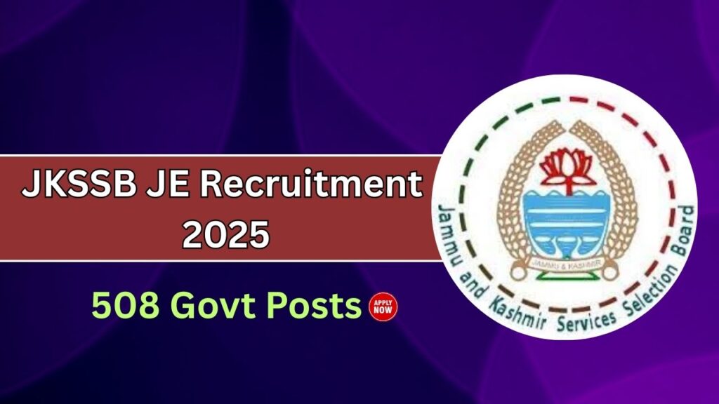 JKSSB JE Recruitment 2025: 508 Govt Posts Up for Grabs—Are You Eligible? 1 JKSSB JE Recruitment 2025