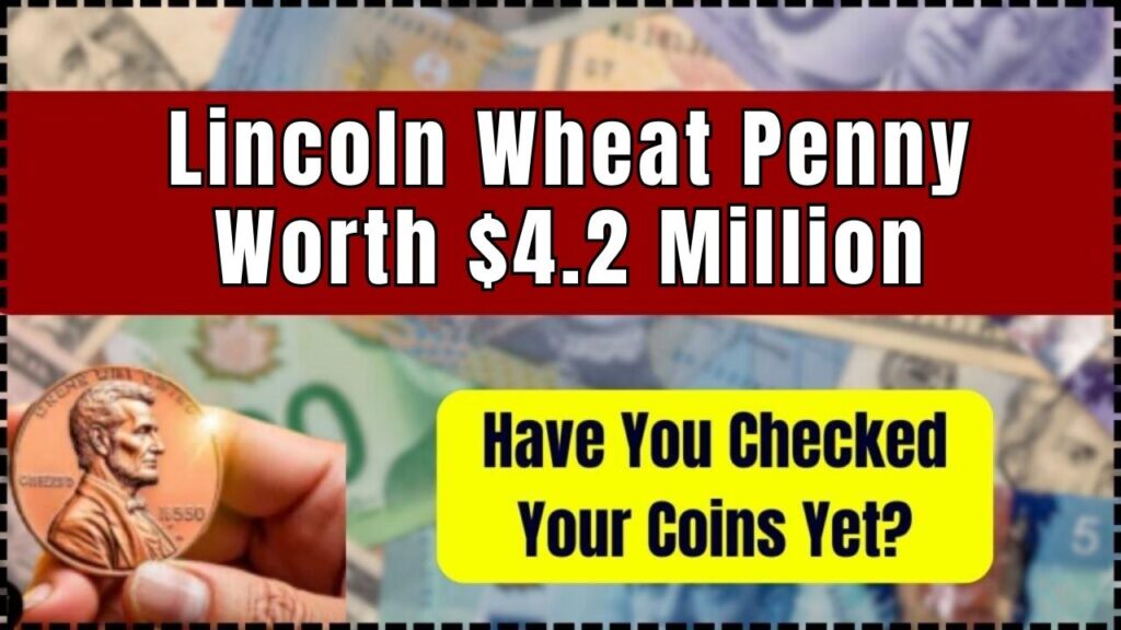 Lincoln Wheat Penny Worth $4.2 Million — Have You Checked Your Coins Yet? 1 Lincoln Wheat Penny worth $4.2 Million