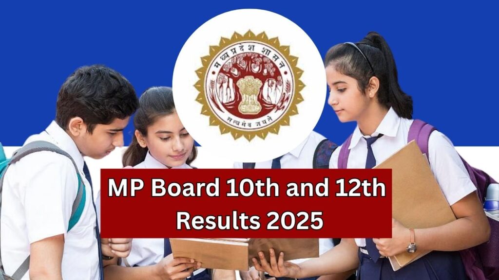 MP Board 10th and 12th Results 2025 Likely Next Week – Over 16.60 Lakh Students Await Big Update 1 MP Board 10th and 12th Results 2025