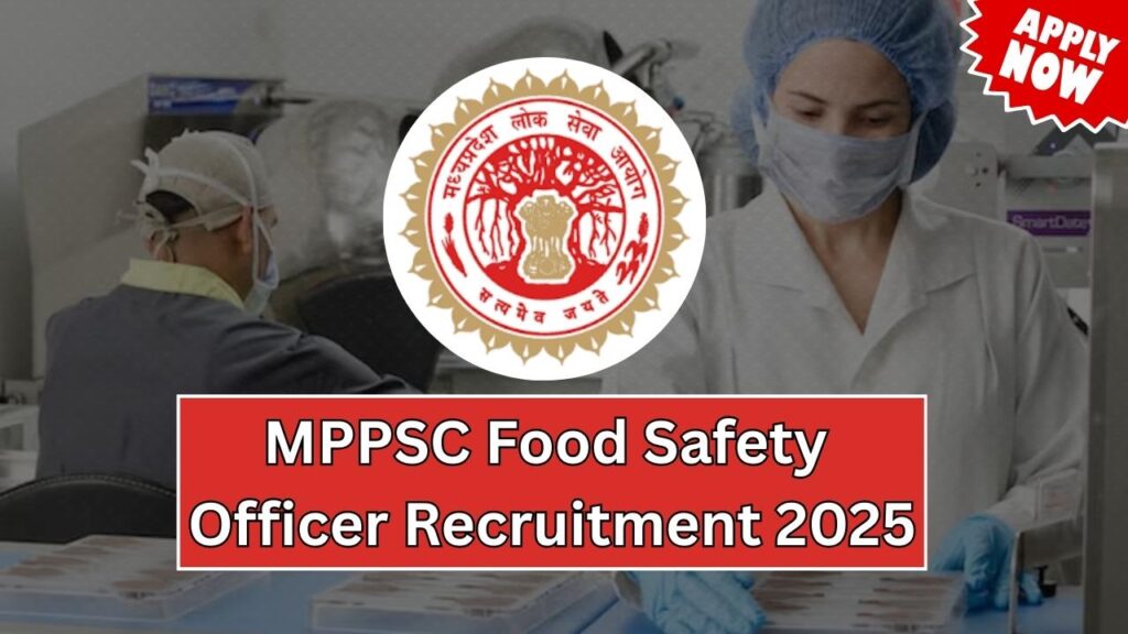 MPPSC Food Safety Officer 2025 Recruitment: Don't Miss the Deadline – Apply Online Now! 1 MPPSC Food Safety Officer 2025