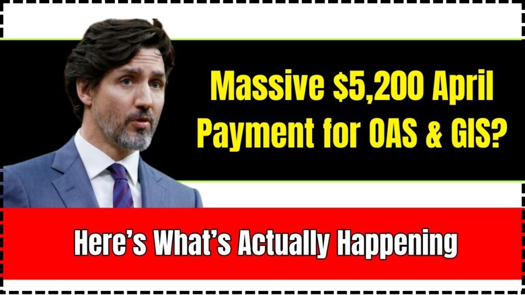 Massive $5,200 April Payment for OAS & GIS? Here’s What’s Actually Happening 1 Massive $5,200 April Payment for OAS & GIS