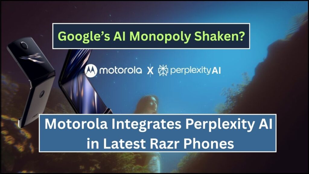 Google’s AI Monopoly Shaken: Motorola Integrates Perplexity AI in Latest Razr Phones 1 Motorola Integrates Perplexity AI in Latest Razr Phones