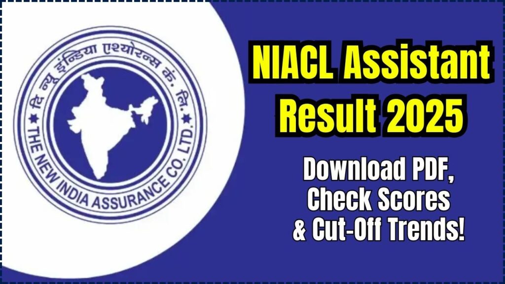 NIACL Assistant Result 2025 OUT – Download PDF, Check Scores, and Cut-Off Trends! 1 NIACL Assistant Result 2025