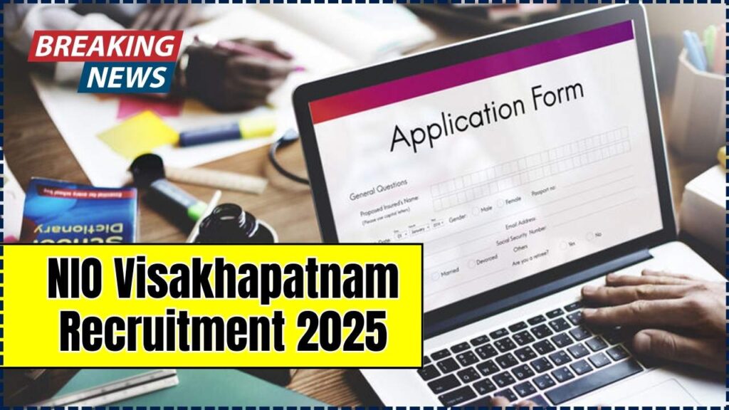 NIO Visakhapatnam Recruitment Begins – Check Eligibility & Apply Online Now 1 NIO Visakhapatnam Recruitment