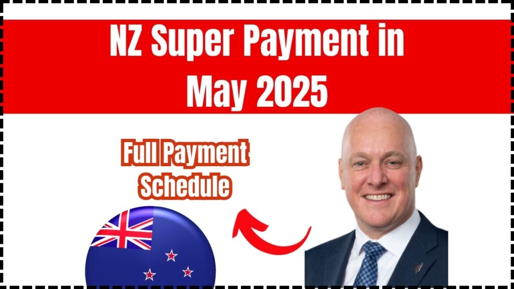 NZ Super Payment in May 2025 – Full Payment Schedule & Eligibility Criteria! 1 NZ Super Payment in May 2025
