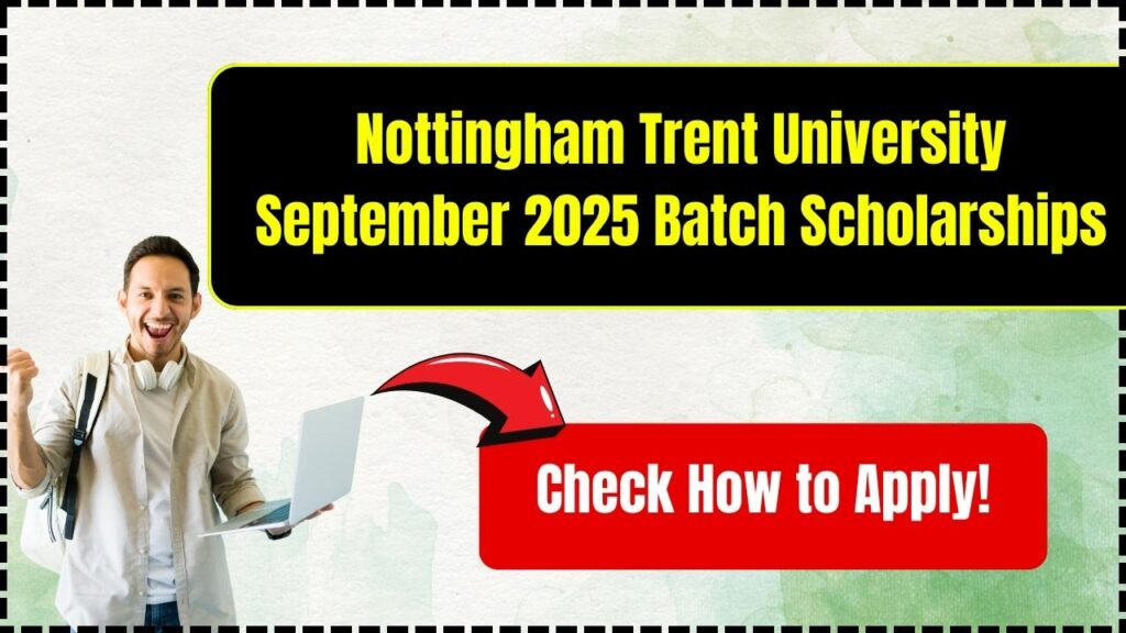 Nottingham Trent University September 2025 Batch Scholarships: Check How to Apply! 1 Nottingham Trent University September 2025 Batch Scholarships