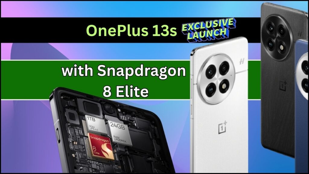 OnePlus 13s with Snapdragon 8 Elite: The Compact Flagship You Won’t Believe! 1 OnePlus 13s with Snapdragon 8 Elite