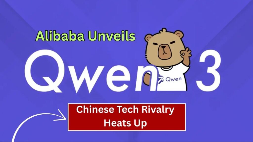 Alibaba Unveils Qwen 3 AI Model as Chinese Tech Rivalry Heats Up 1 Qwen 3 AI Model