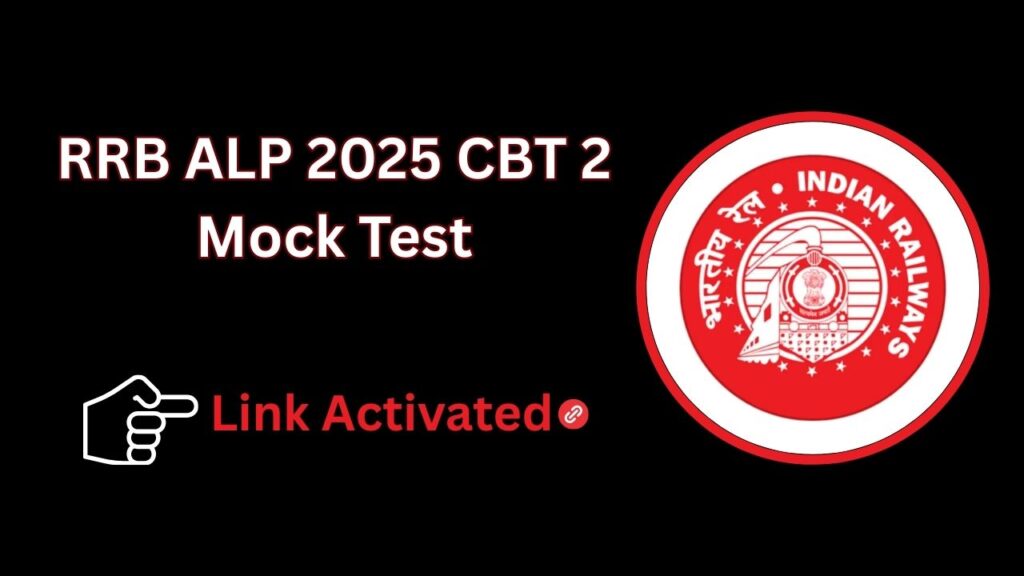 RRB ALP 2025 CBT 2 Mock Test Link Activated – Practice Now Before the Exam! 1 RRB ALP 2025 CBT 2 Mock Test Link Activated