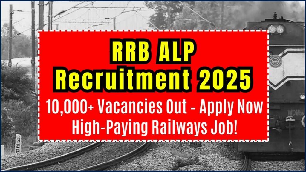 RRB ALP Recruitment 2025: 10,000+ Vacancies Out – Apply Now for High-Paying Railways Job! 1 RRB ALP Recruitment 2025