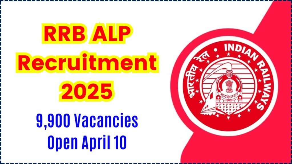 RRB ALP Recruitment 2025: 9,900 Vacancies Open April 10 – Apply Now! 1 RRB ALP Recruitment 2025