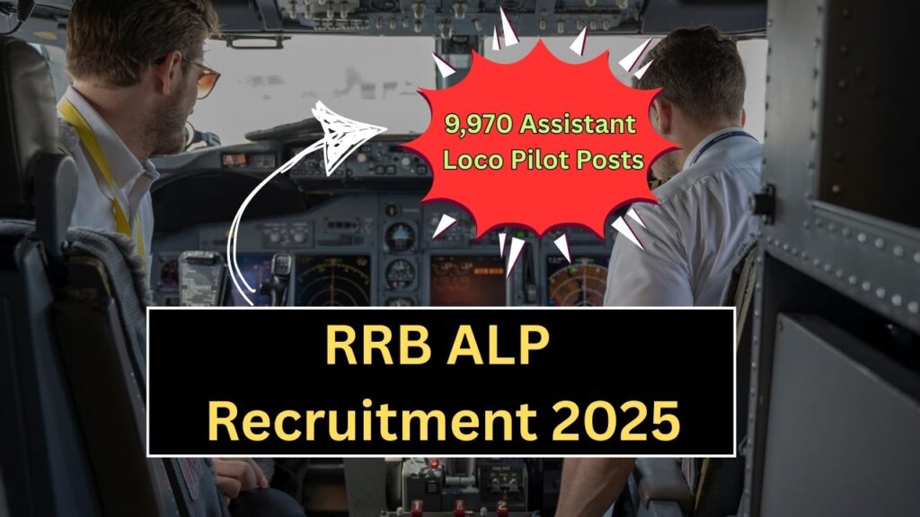 RRB ALP Recruitment 2025: Apply Online for 9,970 Assistant Loco Pilot Posts 1 RRB ALP Recruitment 2025