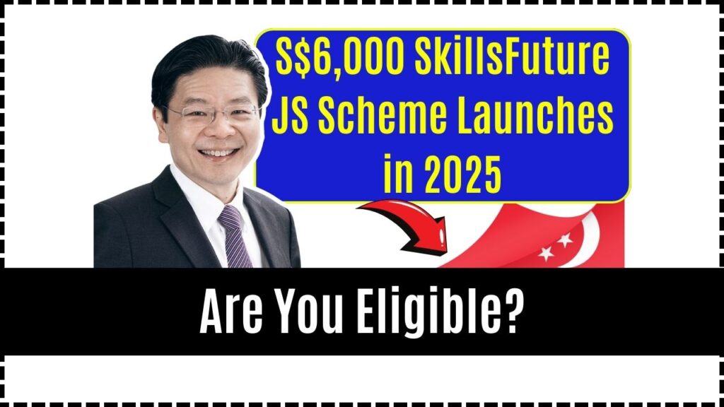 S$6,000 SkillsFuture JS Scheme Launches in 2025; Are You Eligible? Check Benefits 1 S$6,000 SkillsFuture JS Scheme Launches in 2025