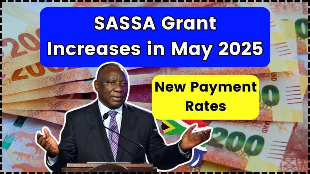 SASSA Grant Increases in May 2025 – New Payment Rates, Eligibility Requirements, and Application Process 1 SASSA Grant Increases in May 2025