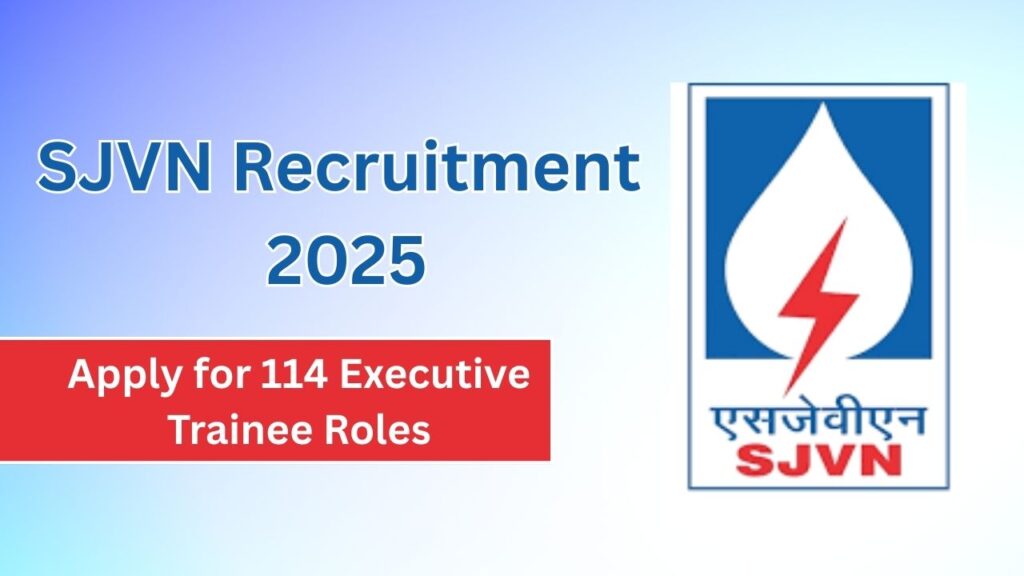 SJVN Recruitment 2025: Apply for 114 Executive Trainee Roles Across Multiple Disciplines 1 SJVN Recruitment 2025